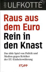 Read more about the article Raus aus dem Euro – rein in den Knast